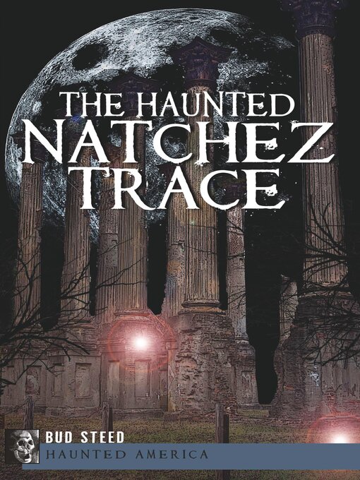 Title details for The Haunted Natchez Trace by Bud Steed - Wait list